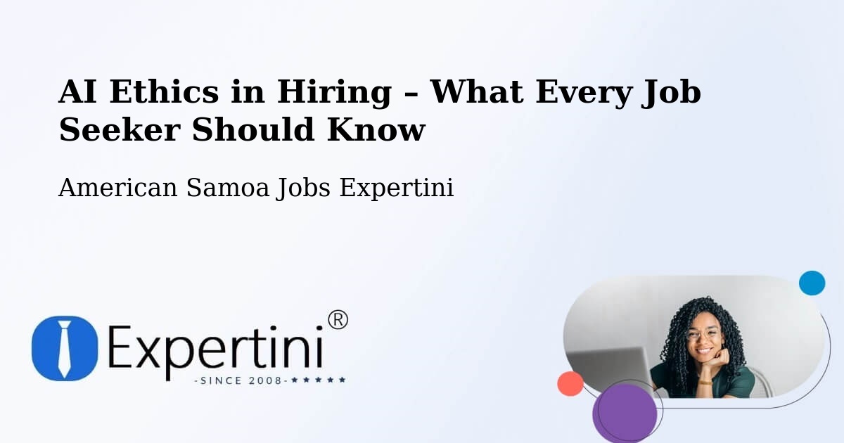 AI Ethics in Recruitment & Hiring – American Samoa - American Samoa Jobs Expertini