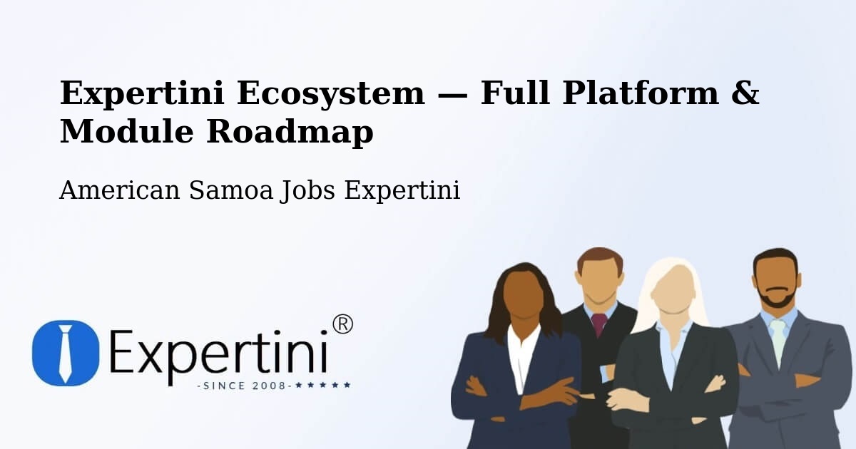 Expertini Ecosystem — Full Platform & Module Roadmap – American Samoa