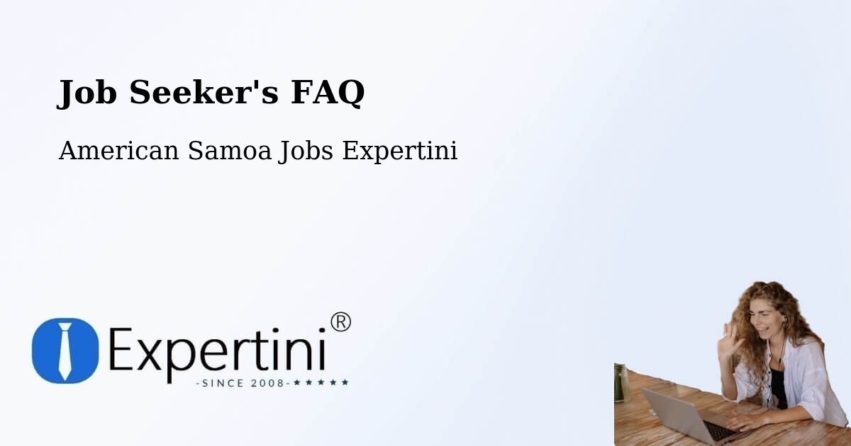 Job Seeker FAQ – American Samoa - American Samoa Jobs Expertini