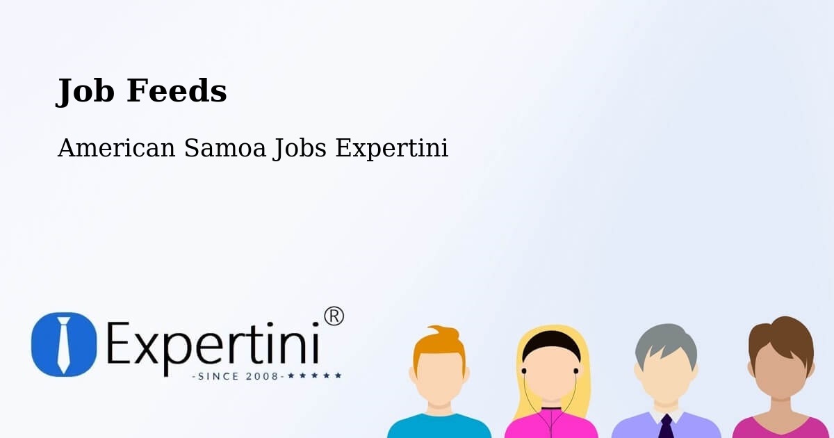 Job Listings Feed – American Samoa - American Samoa Jobs Expertini