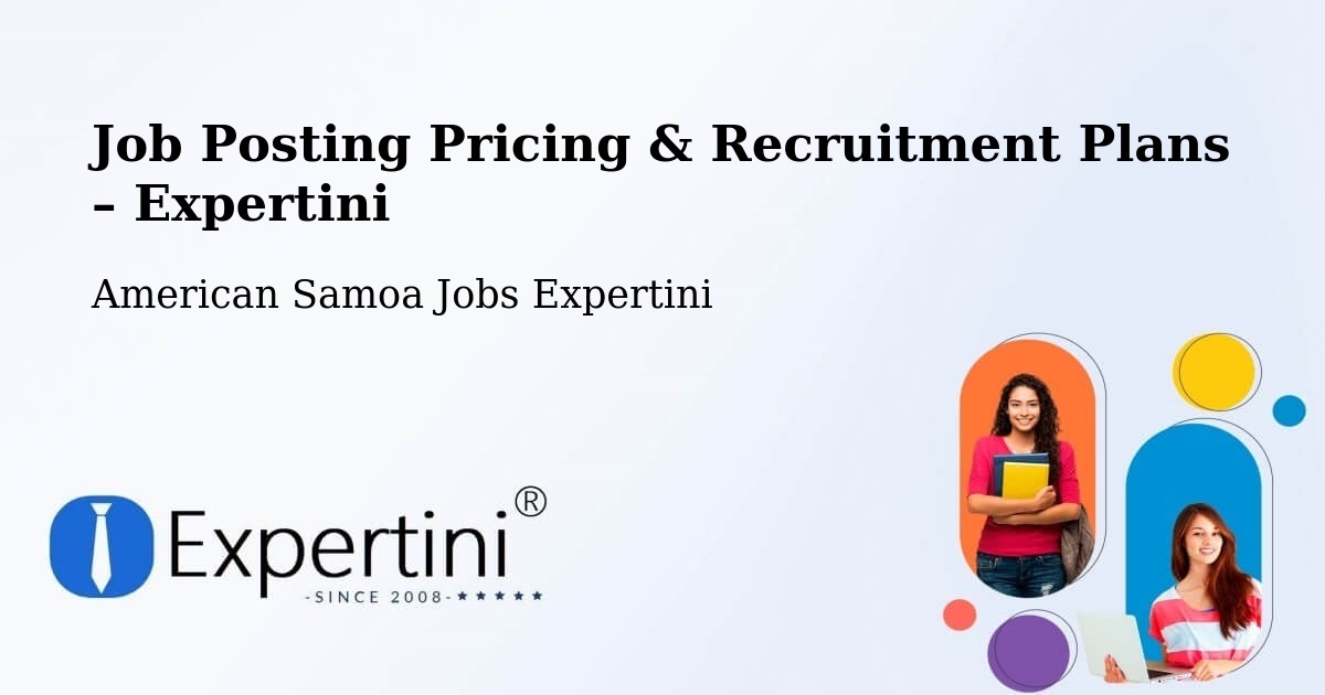 Job Posting Pricing & Recruitment Plans – American Samoa - American Samoa Jobs Expertini
