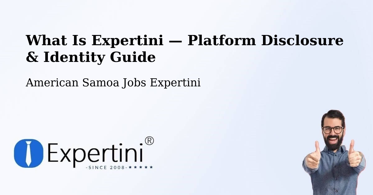 What Is Expertini — Platform Disclosure & Identity Guide – American Samoa
